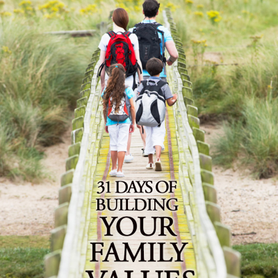 31 Days of Building Your Family's Values